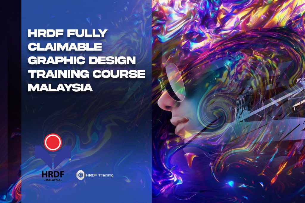 HRDF Fully Claimable graphic design Training Course Malaysia