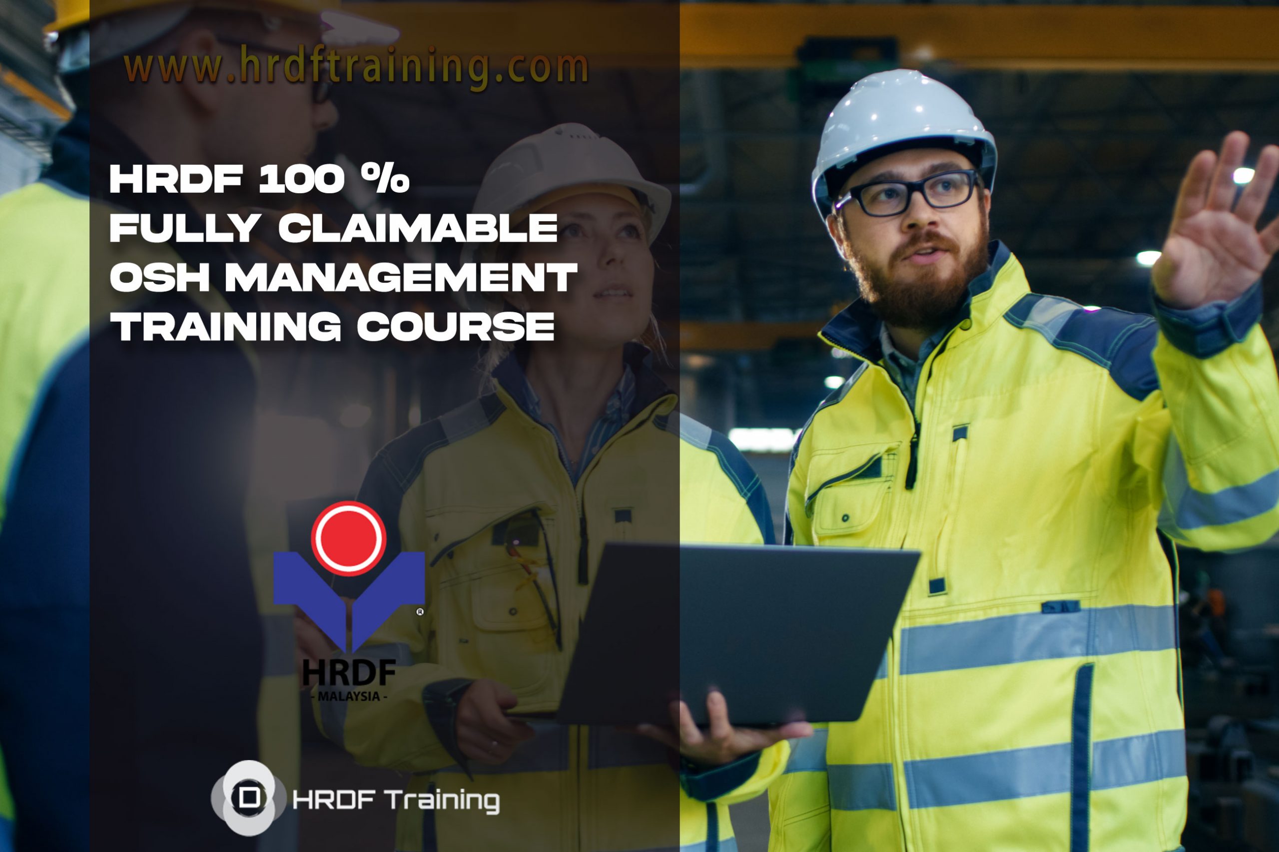 HRDF 100 % Fully Claimable OSH management Training Course