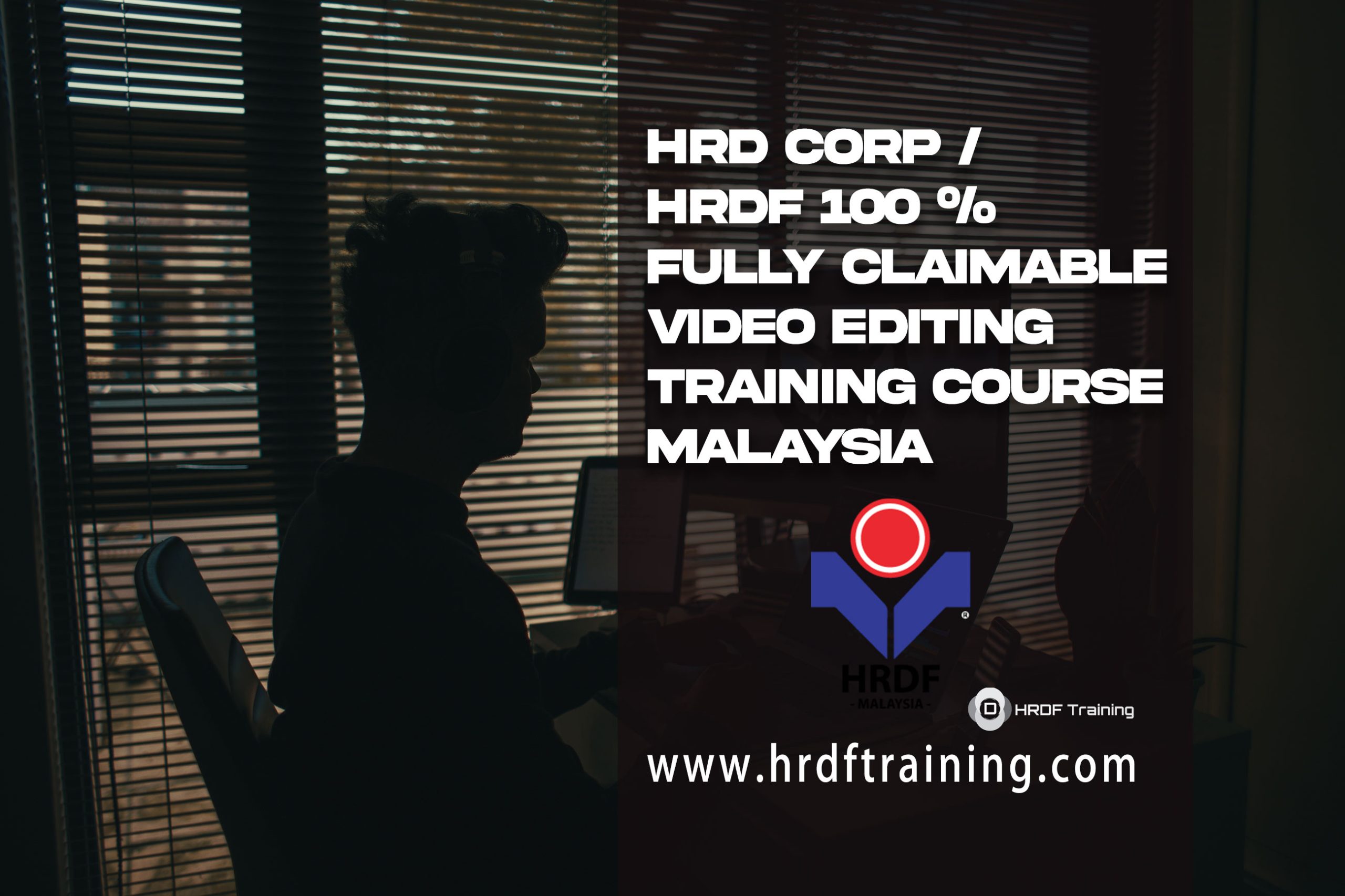 HRDF HRD Corp Claimable Video Editing Training Course Malaysia - May 2022