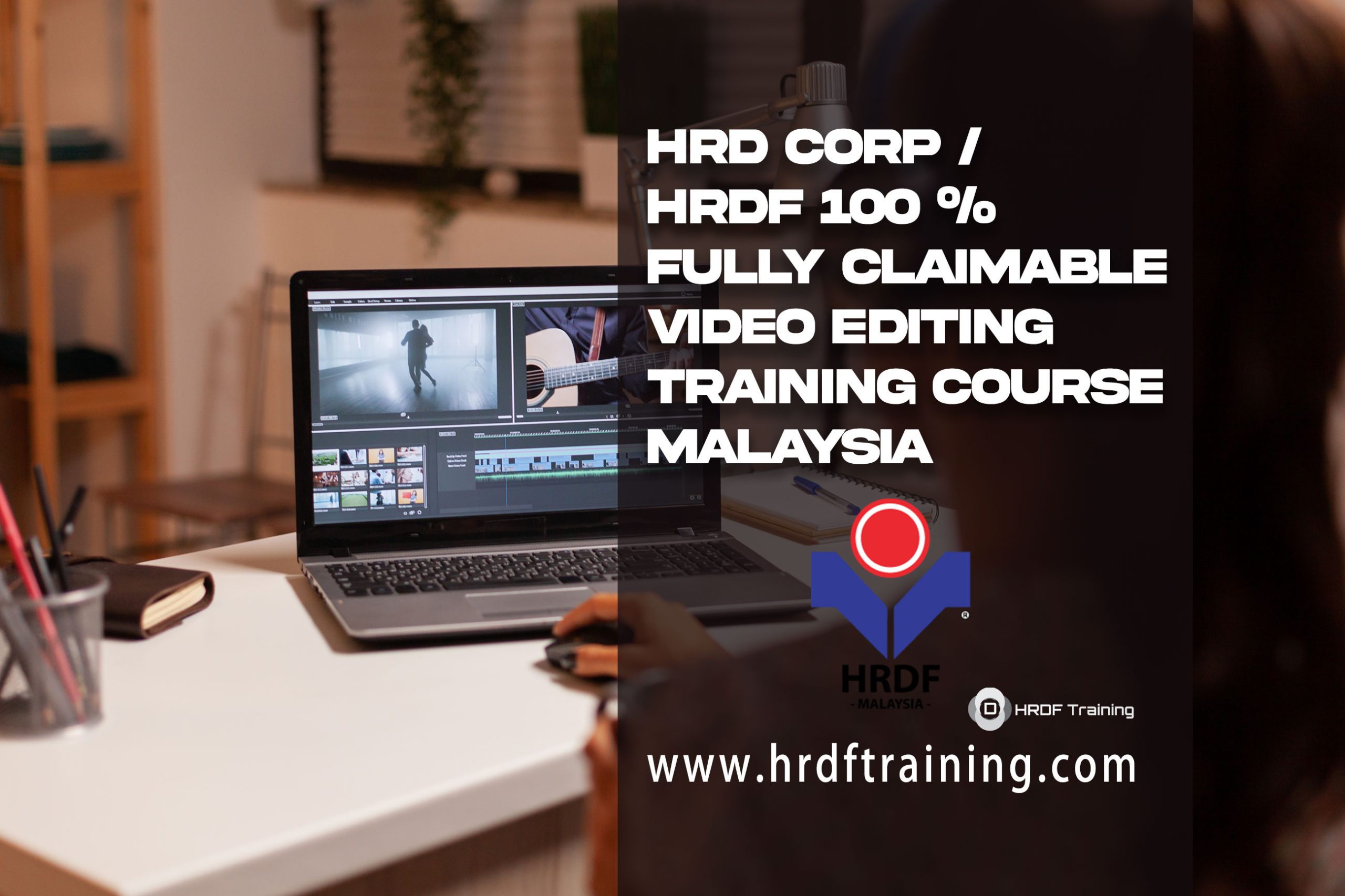 HRDF HRD Corp Claimable Video Editing Training Course Malaysia - April 2022